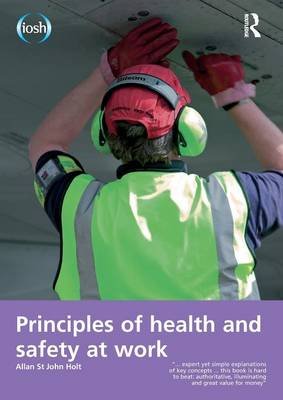 Principles of Health and Safety at Work Holt Allan John, Allen Jim