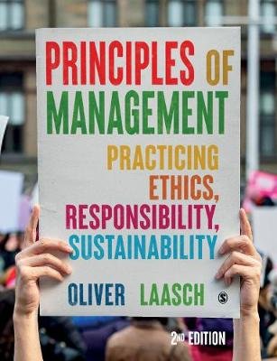 Principles of Management. Practicing Ethics, Responsibility, Sustainability SAGE Publications Ltd