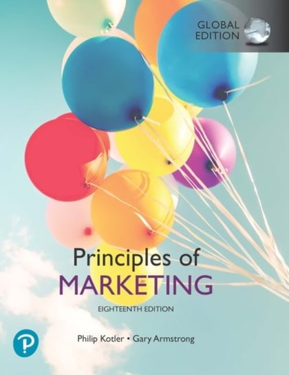Principles of Marketing. Global Edition Kotler Philip, Armstrong Gary