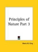 Principles of Nature Part 3 King Maria M.