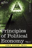 Principles of Political Economy - Volume 1 John Stuart Mill