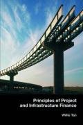 Principles of Project and Infrastructure Finance Tan Willie