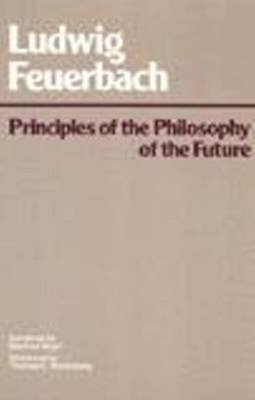 Principles of the Philosophy of the Future Feuerbach Ludwig