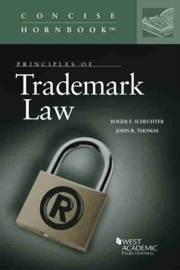 Principles of Trademark Law Roger E. Schechter, John R. Thomas