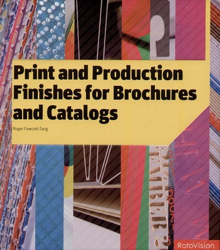 Print and Production Finishes for Brochures and Catalogs Fawcett-Tang Roger