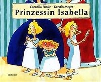 Prinzessin Isabella Funke Cornelia, Meyer Kerstin