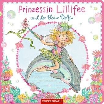 Prinzessin Lillifee und der kleine Delfin (Pappbilderbuch) Coppenrath, Münster