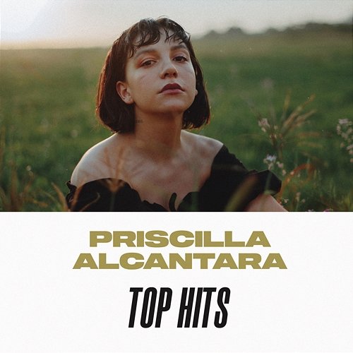 Priscilla Alcantara Top Hits Priscilla Alcantara