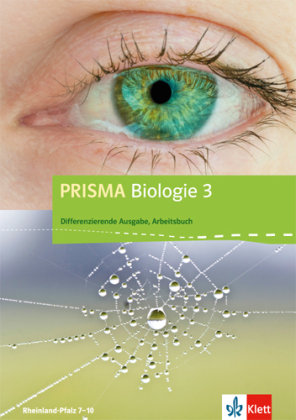 Prisma Biologie 3. Arbeitsbuch 9.-10. Schuljahr. Rheinland-Pfalz - Differenzierende Ausgabe Klett Ernst /Schulbuch, Klett