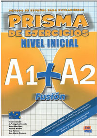 Prisma Fusion. Nivel Inicial A1+A2. Zeszyt ćwiczenia do języka hiszpańskiego. Klasa 1. Liceum Aixala Evelyn