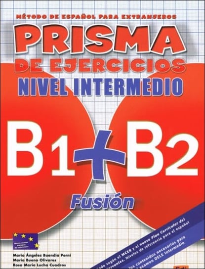 Prisma Fusion nivel intermedio B1 + B2. Ćwiczenia Buendia Perni Maria Angeles, Olivares Maria Bueno