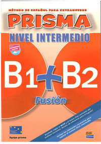 Prisma Fusion. Nivel Intermedio B1+B2. Podręcznik do języka hiszpańskiego. Klasa 2. Liceum + CD Alba Agueda