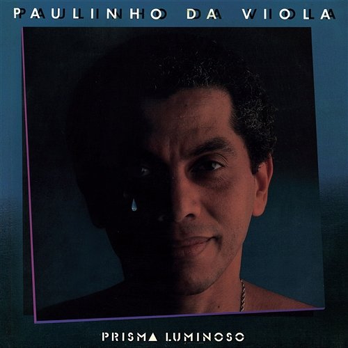 Prisma Luminoso Paulinho Da Viola