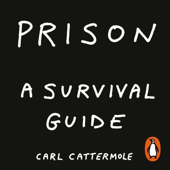 Prison. A Survival Guide Cattermole Carl