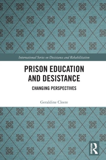 Prison Education and Desistance: Changing Perspectives Geraldine Cleere