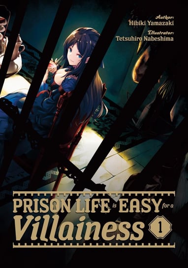 Prison Life is Easy for a Villainess: Volume 1 Yamazaki Hibiki