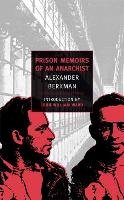 Prison Memoirs Of An Anarchist Berkman Alexander