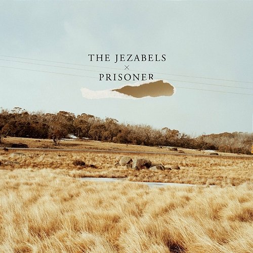 Prisoner The Jezabels
