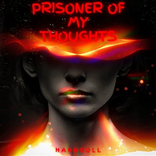 prisoner of my thoughts hanndoll