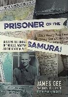 Prisoner of the Samurai Gee James, Smith Rosalie H.