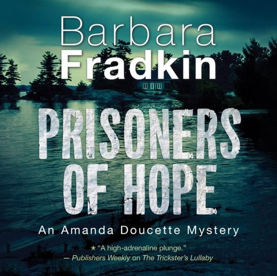 Prisoners of Hope Barbara Fradkin, Firth Heather