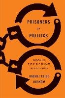 Prisoners of Politics: Breaking the Cycle of Mass Incarceration Barkow Rachel Elise