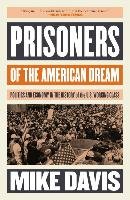 Prisoners of the American Dream Davis Mike
