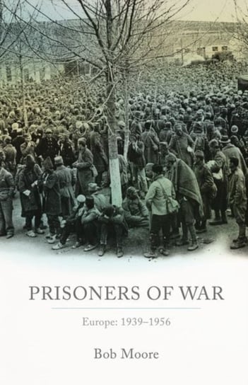 Prisoners of War. Europe. 1939-1956 Moore