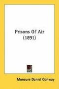 Prisons of Air (1891) Conway Moncure Daniel