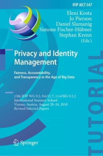 Privacy and Identity Management. Fairness, Accountability, and Transparency in the Age of Big Data: Opracowanie zbiorowe