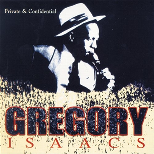 Private & Confidential Gregory Isaacs