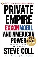 Private Empire: Exxonmobil and American Power Coll Steve
