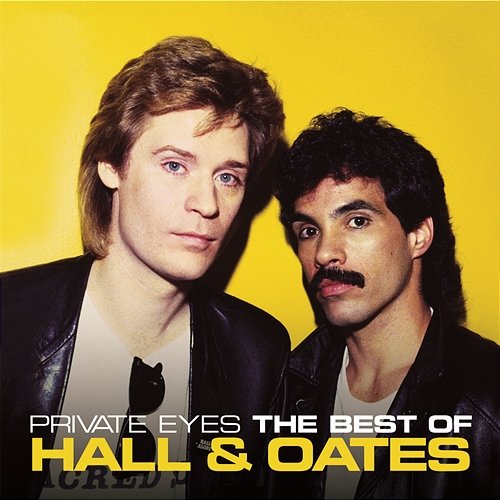Private Eyes: The Best Of Hall & Oates Daryl Hall & John Oates