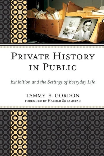 PRIVATE HISTORY IN PUBLIC Gordon Tammy S.