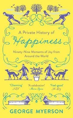 Private History of Happiness Myerson George