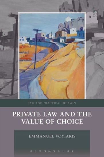 Private Law and the Value of Choice Emmanuel Voyiakis