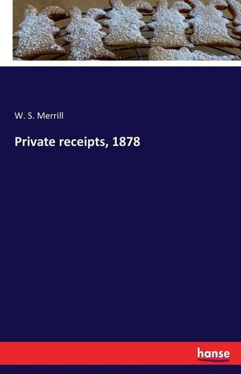 Private receipts, 1878 Merrill W. S.