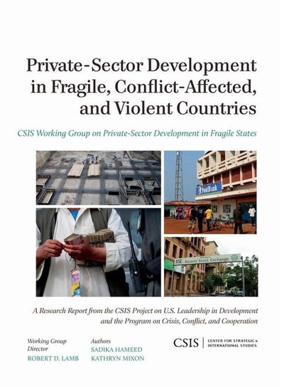 Private-Sector Development in Fragile, Conflict-Affected, and Violent Countries Hameed Sadika
