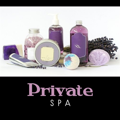 Private Spa – After Long Day, Leave Your Cares, Stress Relief, Healing Your Mind & Body, Fresh Escape, Day of Bliss Spa Music Paradise
