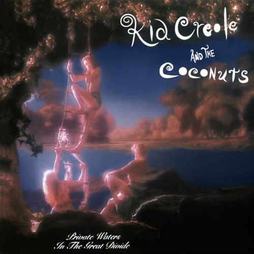 Private Waters In the Great Divide (Expanded Edition) Kid Creole & The Coconuts