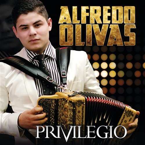Privilegio Alfredo Olivas