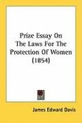 Prize Essay on the Laws for the Protection of Women (1854) Davis James Edward