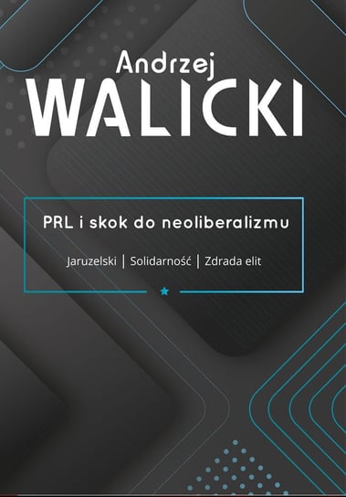 PRL i skok do neoliberalizmu Walicki Andrzej