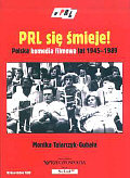 PRL się śmieje. Polska komedia filmowa lat 1945-1989 Talarczyk Monika