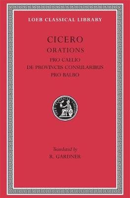 Pro Caelio. De Provinciis Consularibus. Pro Balbo Cicero