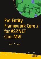 Pro Entity Framework Core 2 for ASP.NET Core MVC Freeman Adam