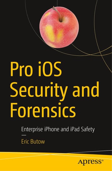 Pro iOS Security and Forensics Butow Eric