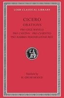 Pro Lege Manilia. Pro Caecina. Pro Cluentio. Pro Rabirio Perduellionis Reo Cicero Marcus Tullius, Cicero