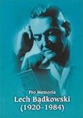 Pro memoria. Lech Bądkowski (1920-1984) Borzyszkowski Józef