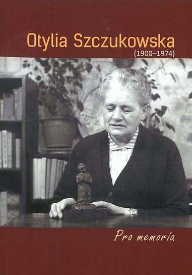 Pro Memoria Otylia Szczukowska Borzyszkowski Józef